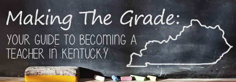 making-the-grade-how-to-become-a-teacher-in-kentucky